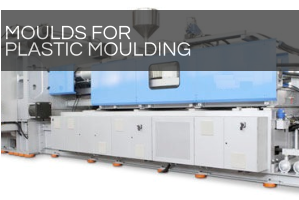 MOULDS FOR   PLASTIC MOULDING