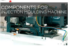 COMPONENTS FOR   INJECTION MOULDING MACHINE