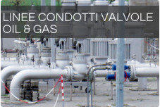 LINEE CONDOTTI VALVOLE  OIL & GAS