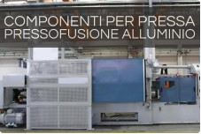 COMPONENTI PER PRESSA   PRESSOFUSIONE ALLUMINIO